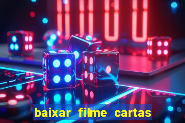 baixar filme cartas para julieta legendado